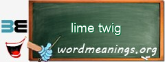 WordMeaning blackboard for lime twig